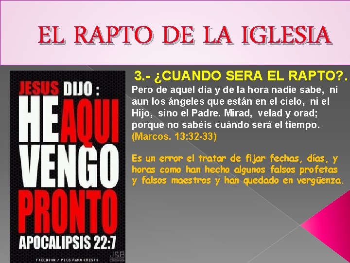 EL RAPTO DE LA IGLESIA 3. - ¿CUANDO SERA EL RAPTO? . Pero de