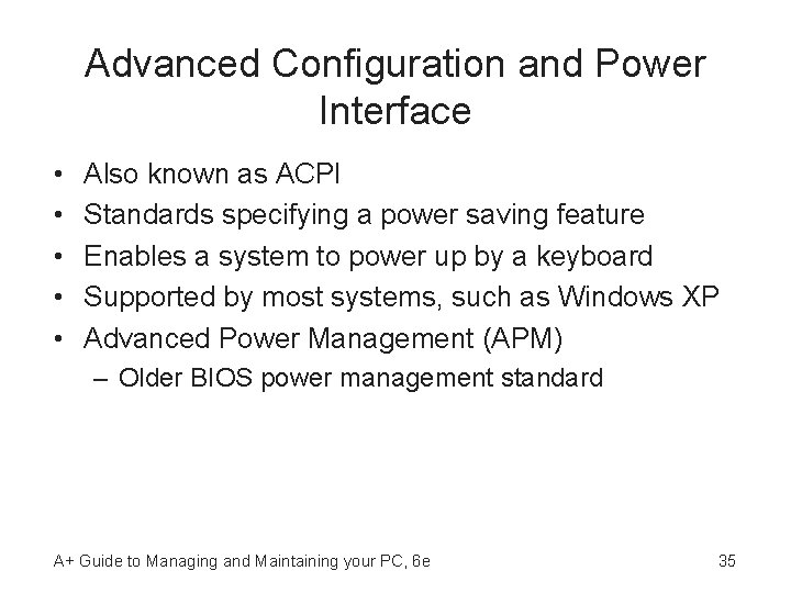 Advanced Configuration and Power Interface • • • Also known as ACPI Standards specifying