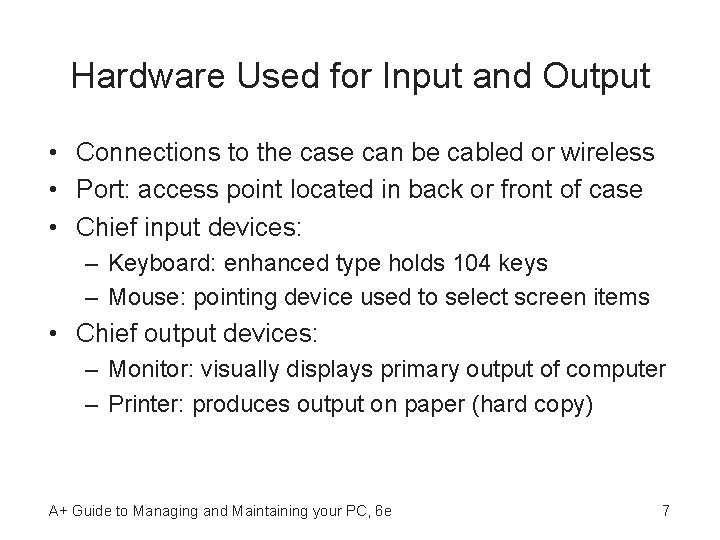 Hardware Used for Input and Output • Connections to the case can be cabled