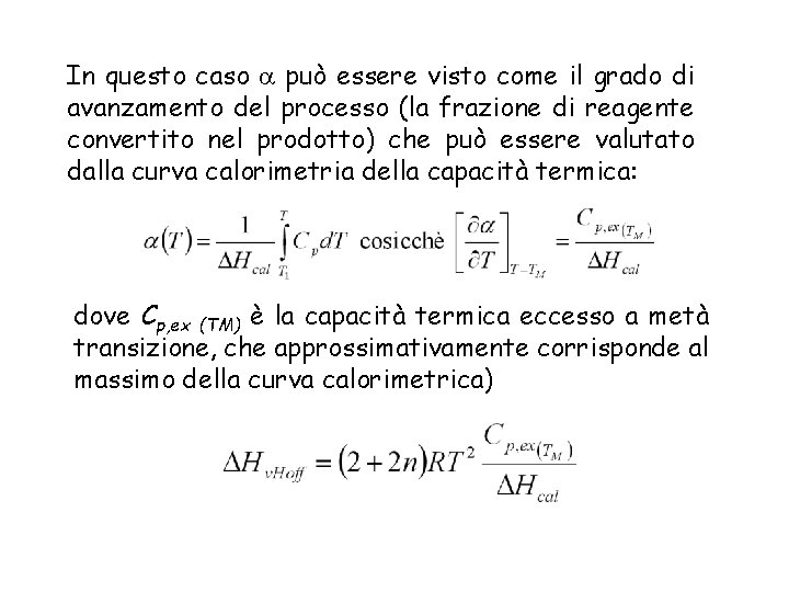 In questo caso può essere visto come il grado di avanzamento del processo (la