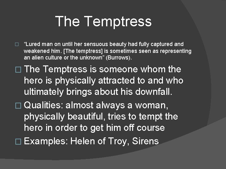 The Temptress � “Lured man on until her sensuous beauty had fully captured and