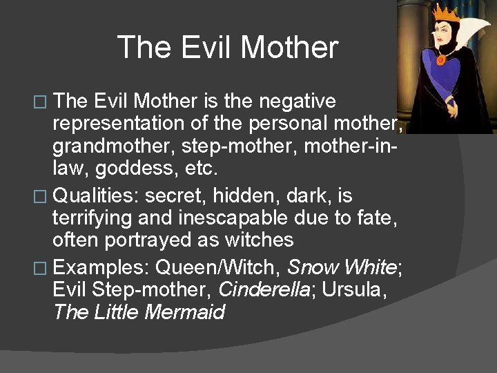 The Evil Mother � The Evil Mother is the negative representation of the personal