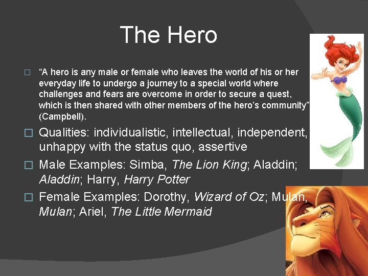 The Hero � “A hero is any male or female who leaves the world