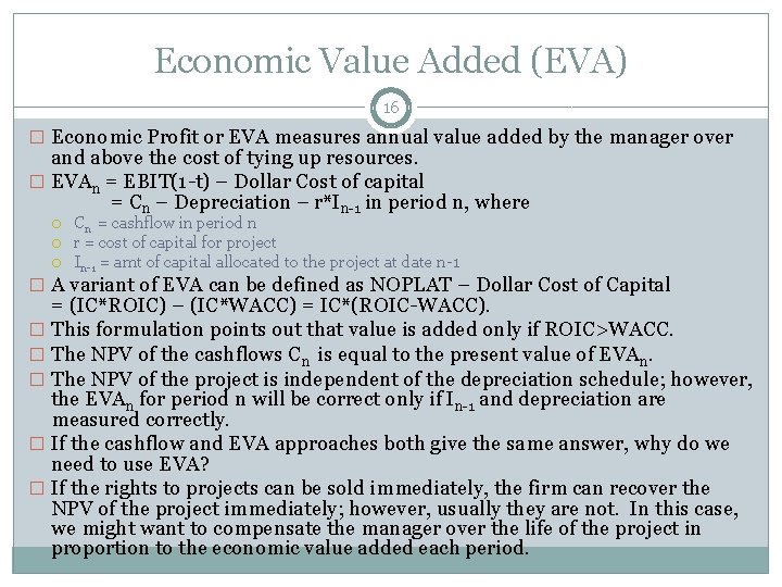 Economic Value Added (EVA) 16 � Economic Profit or EVA measures annual value added