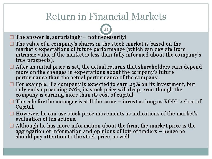 Return in Financial Markets 21 � The answer is, surprisingly – not necessarily! �