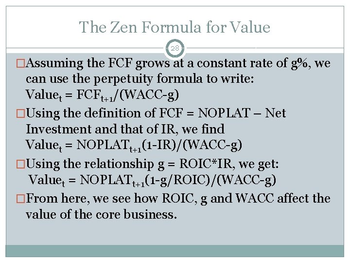 The Zen Formula for Value 28 �Assuming the FCF grows at a constant rate