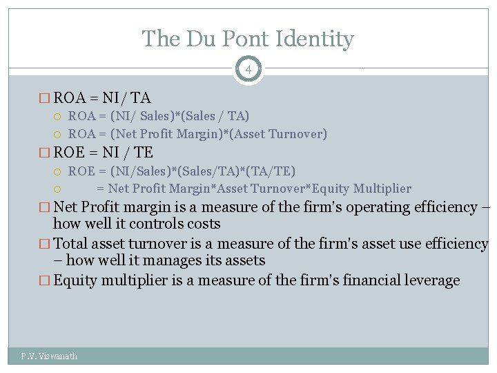 The Du Pont Identity 4 � ROA = NI/ TA ROA = (NI/ Sales)*(Sales