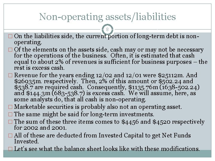 Non-operating assets/liabilities 8 � On the liabilities side, the current portion of long-term debt