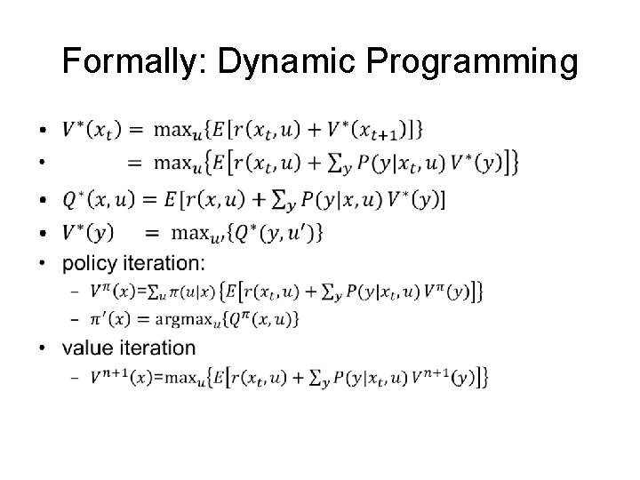 Formally: Dynamic Programming • 