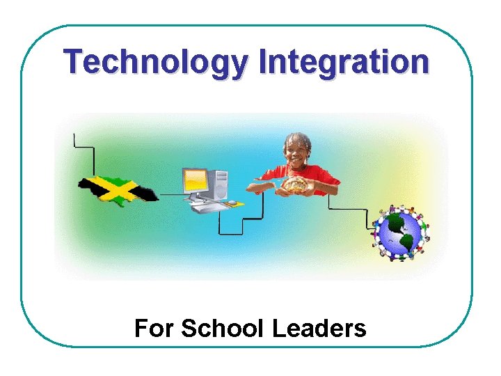 Technology Integration For School Leaders 