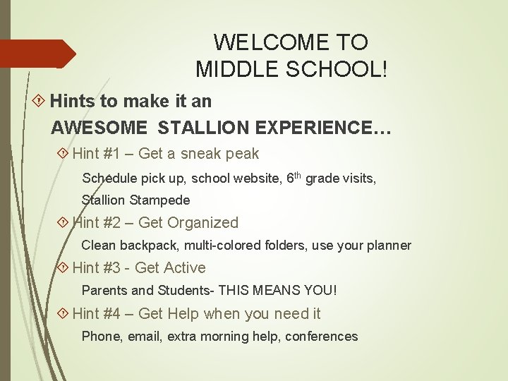 WELCOME TO MIDDLE SCHOOL! Hints to make it an AWESOME STALLION EXPERIENCE… Hint #1