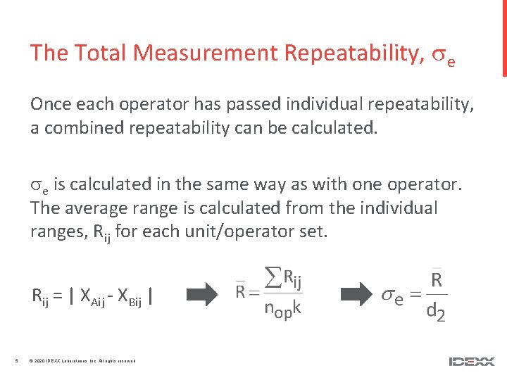 The Total Measurement Repeatability, e Once each operator has passed individual repeatability, a combined