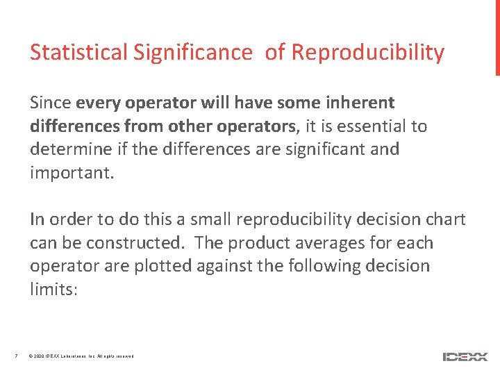 Statistical Significance of Reproducibility Since every operator will have some inherent differences from other