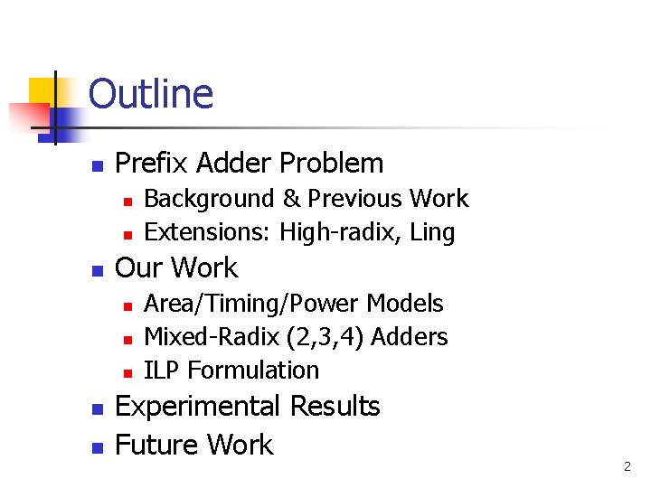 Outline n Prefix Adder Problem n n n Our Work n n n Background