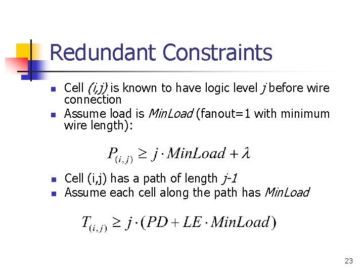 Redundant Constraints n n Cell (i, j) is known to have logic level j