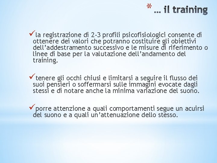 * üla registrazione di 2 -3 profili psicofisiologici consente di ottenere dei valori che * üla registrazione di 2 -3 profili psicofisiologici consente di ottenere dei valori che