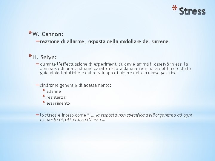 * * W. Cannon: – reazione di allarme, risposta della midollare del surrene * * * W. Cannon: – reazione di allarme, risposta della midollare del surrene *
