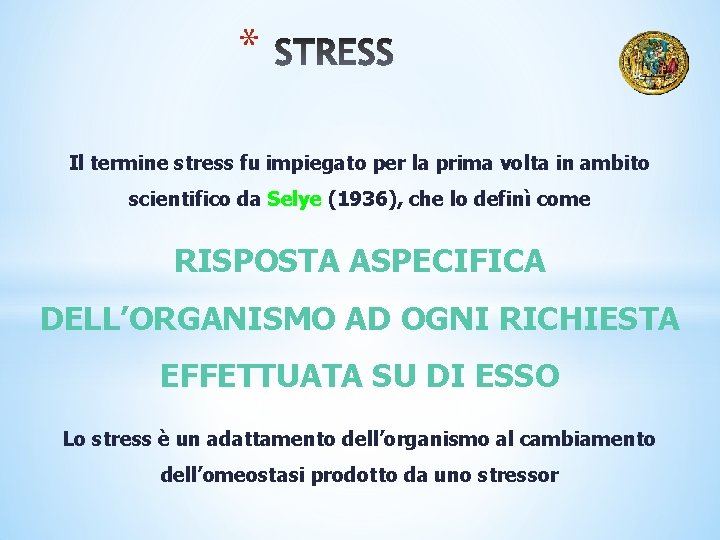 * Il termine stress fu impiegato per la prima volta in ambito scientifico da * Il termine stress fu impiegato per la prima volta in ambito scientifico da