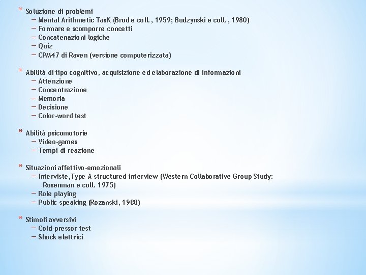 * Soluzione di problemi – Mental Arithmetic Tas. K (Brod e coll. , 1959; * Soluzione di problemi – Mental Arithmetic Tas. K (Brod e coll. , 1959;