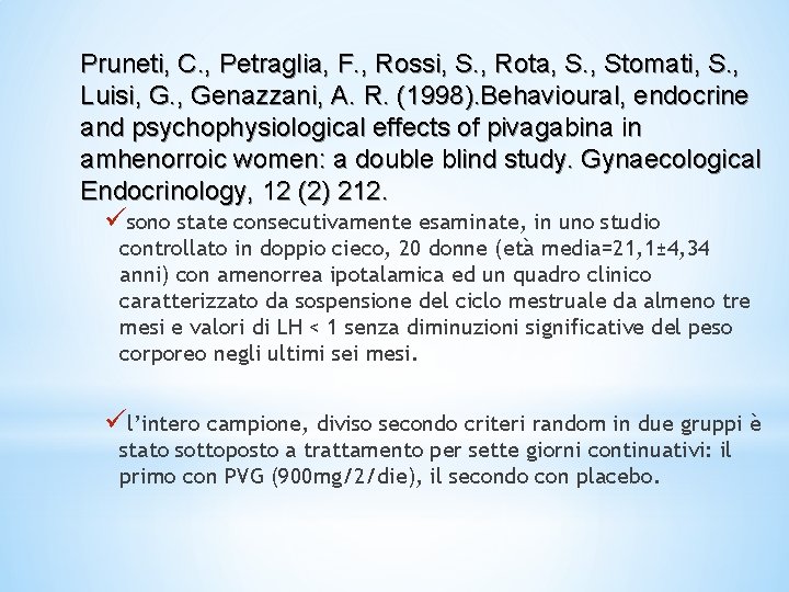 Pruneti, C. , Petraglia, F. , Rossi, S. , Rota, S. , Stomati, S. Pruneti, C. , Petraglia, F. , Rossi, S. , Rota, S. , Stomati, S.