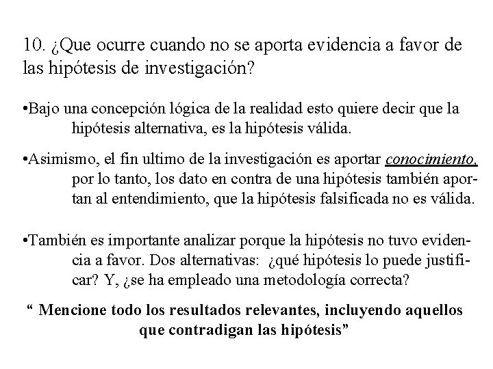 10. ¿Que ocurre cuando no se aporta evidencia a favor de las hipótesis de 10. ¿Que ocurre cuando no se aporta evidencia a favor de las hipótesis de