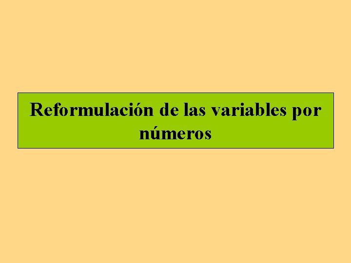 Reformulación de las variables por números 