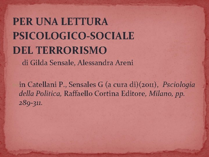 PER UNA LETTURA PSICOLOGICO-SOCIALE DEL TERRORISMO di Gilda Sensale, Alessandra Areni in Catellani P.