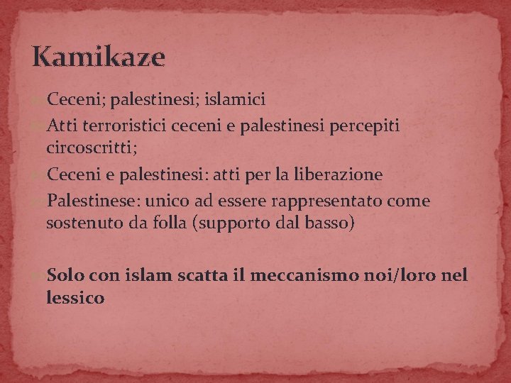 Kamikaze Ceceni; palestinesi; islamici Atti terroristici ceceni e palestinesi percepiti circoscritti; Ceceni e palestinesi: