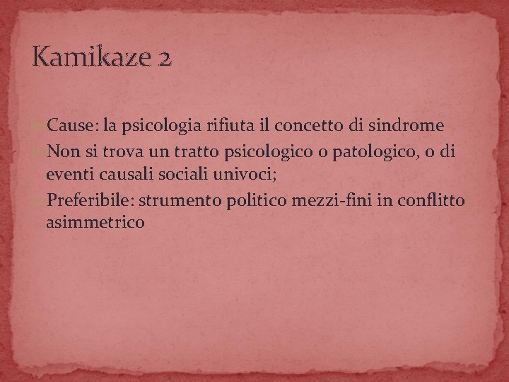 Kamikaze 2 Cause: la psicologia rifiuta il concetto di sindrome Non si trova un