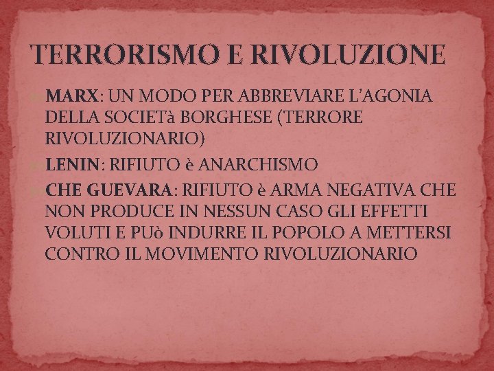 TERRORISMO E RIVOLUZIONE MARX: UN MODO PER ABBREVIARE L’AGONIA DELLA SOCIETà BORGHESE (TERRORE RIVOLUZIONARIO)