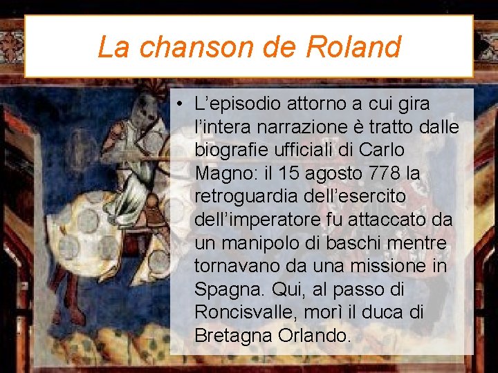 La chanson de Roland • L’episodio attorno a cui gira l’intera narrazione è tratto