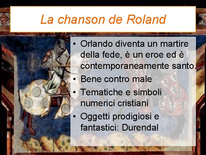 La chanson de Roland • Orlando diventa un martire della fede, è un eroe