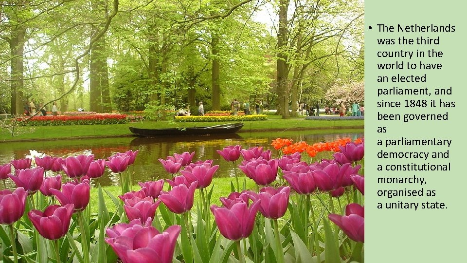  • The Netherlands was the third country in the world to have an
