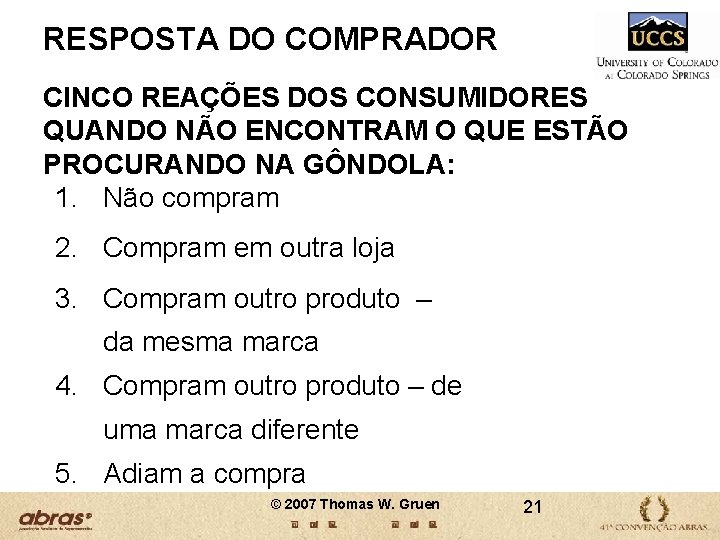RESPOSTA DO COMPRADOR CINCO REAÇÕES DOS CONSUMIDORES QUANDO NÃO ENCONTRAM O QUE ESTÃO PROCURANDO RESPOSTA DO COMPRADOR CINCO REAÇÕES DOS CONSUMIDORES QUANDO NÃO ENCONTRAM O QUE ESTÃO PROCURANDO