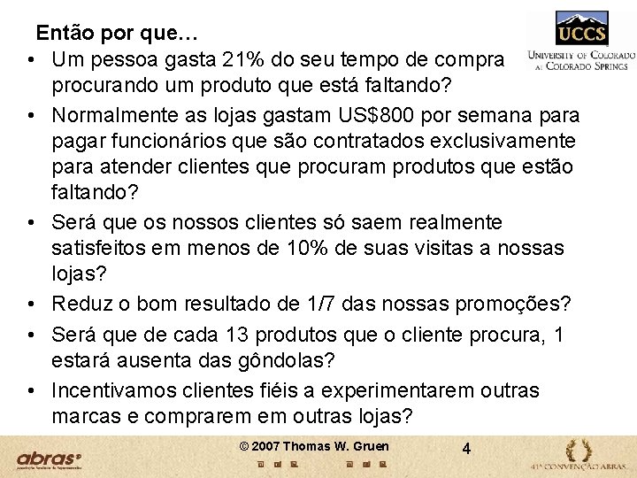 Então por que… • Um pessoa gasta 21% do seu tempo de compra procurando Então por que… • Um pessoa gasta 21% do seu tempo de compra procurando