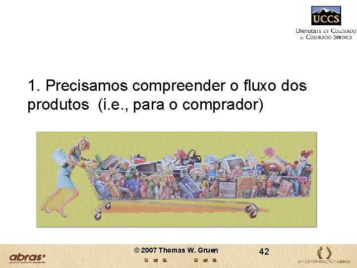 1. Precisamos compreender o fluxo dos produtos (i. e. , para o comprador) © 1. Precisamos compreender o fluxo dos produtos (i. e. , para o comprador) ©
