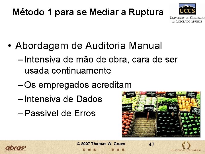 Método 1 para se Mediar a Ruptura • Abordagem de Auditoria Manual – Intensiva Método 1 para se Mediar a Ruptura • Abordagem de Auditoria Manual – Intensiva