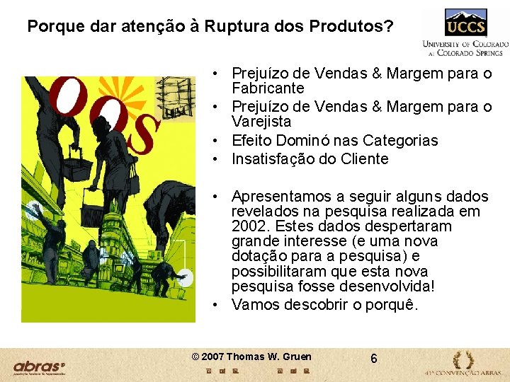 Porque dar atenção à Ruptura dos Produtos? • Prejuízo de Vendas & Margem para Porque dar atenção à Ruptura dos Produtos? • Prejuízo de Vendas & Margem para
