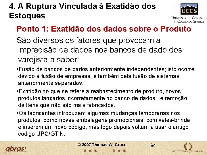 4. A Ruptura Vinculada à Exatidão dos Estoques Ponto 1: Exatidão dos dados sobre 4. A Ruptura Vinculada à Exatidão dos Estoques Ponto 1: Exatidão dos dados sobre