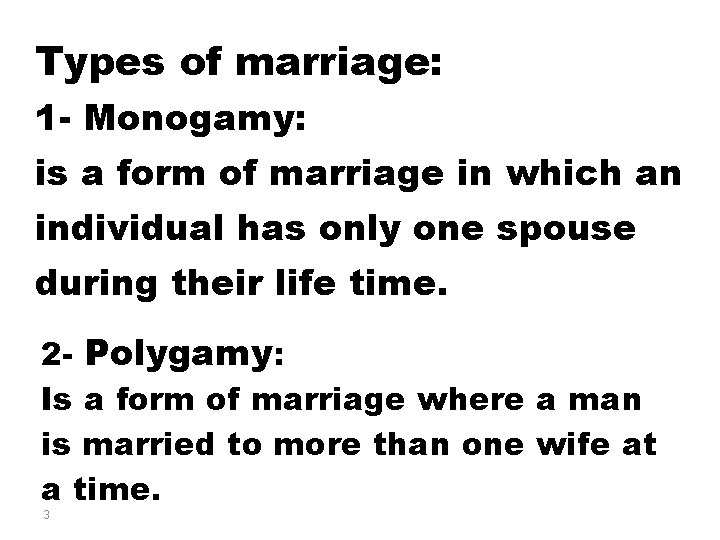 Types of marriage: 1 - Monogamy: is a form of marriage in which an