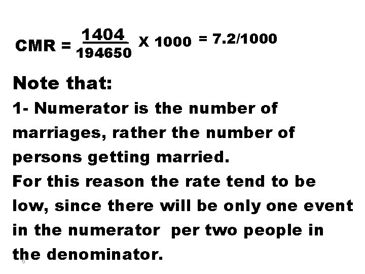 1404 X 1000 = 7. 2/1000 CMR = 194650 Note that: 1 - Numerator