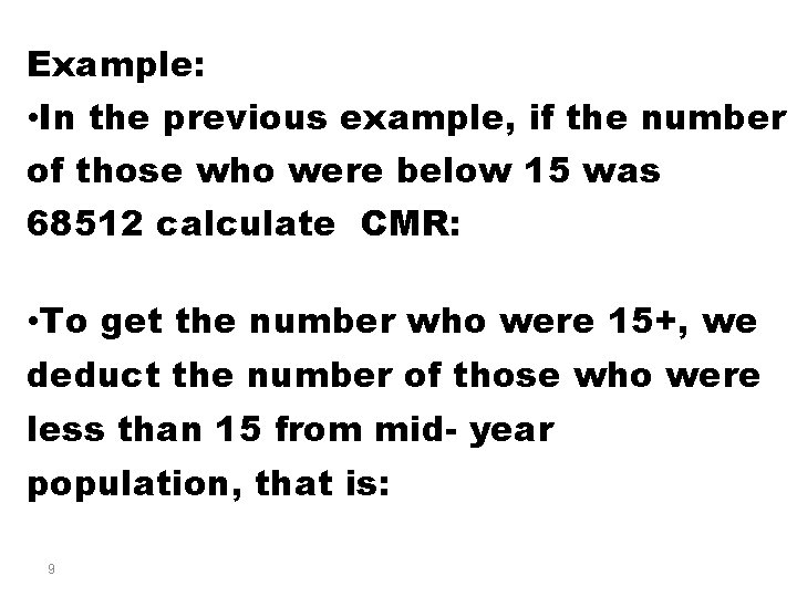 Example: • In the previous example, if the number of those who were below