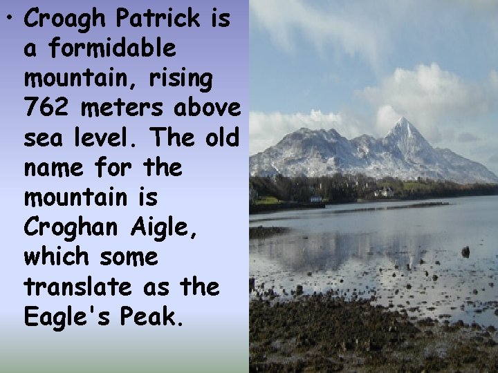  • Croagh Patrick is a formidable mountain, rising 762 meters above sea level.