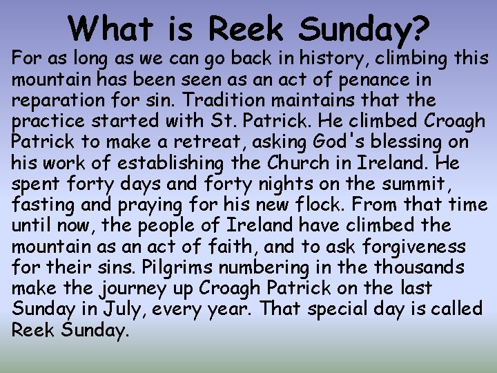 What is Reek Sunday? For as long as we can go back in history,