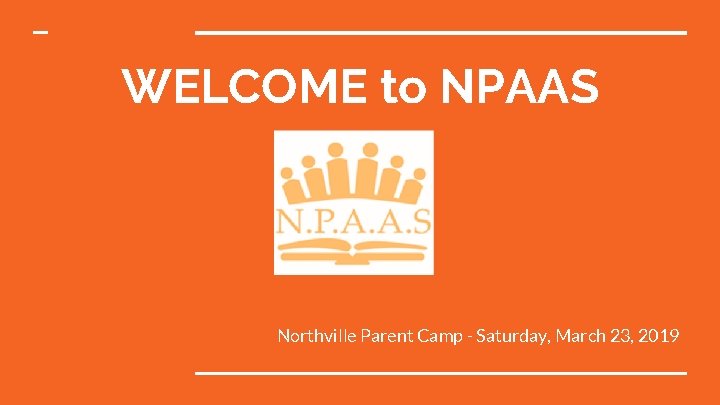 WELCOME to NPAAS Northville Parent Camp - Saturday, March 23, 2019 