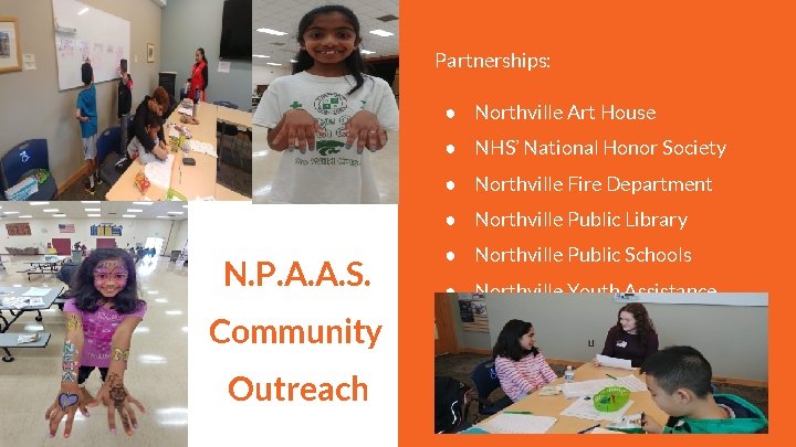 Partnerships: ● Northville Art House ● NHS’ National Honor Society ● Northville Fire Department