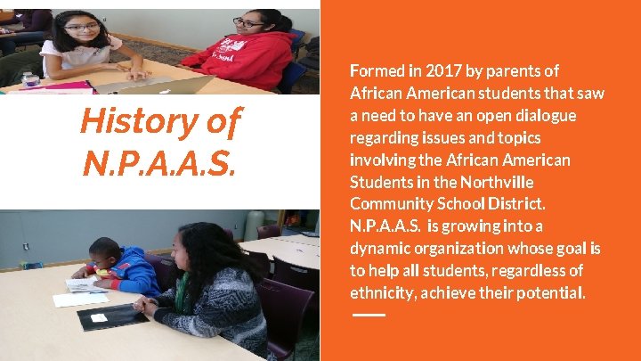 History of N. P. A. A. S. Formed in 2017 by parents of African