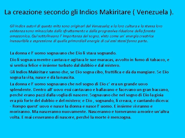 La creazione secondo gli Indios Makiritare ( Venezuela ). Gli Indios autori di questo