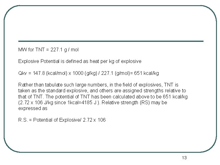 MW for TNT = 227. 1 g / mol Explosive Potential is defined as