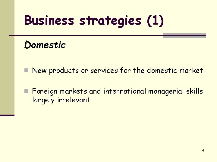 Business strategies (1) Domestic n New products or services for the domestic market n